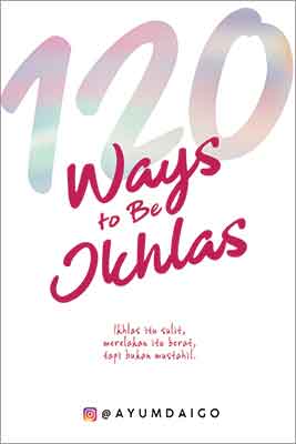 120 WAYS TO BE IKHLAS