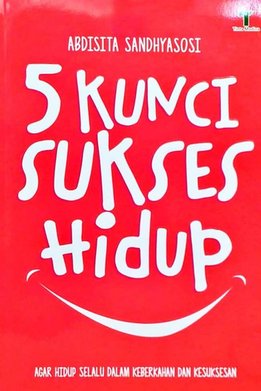 Buku 5 KUNCI SUKSES… - Abdisita Sandhyasosi | Mizanstore