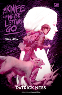 9786020379289_The-Chaos-Walking-Trilogy1_The-Knife-of-Never-Letting-Go-Pisau-Luka__w200_hauto.png PISAU LUKA (THE CHAOS WALKING TRILOGY#1: THE KNIFE OF NEVER LETT