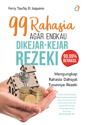 99 RAHASIA AGAR ENGKAU DIKEJAR-KEJAR REZEKI