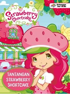 STRAWBERRY SHORTCAKE: TANTANGAN STRAWBERRY SHORTCAKE
