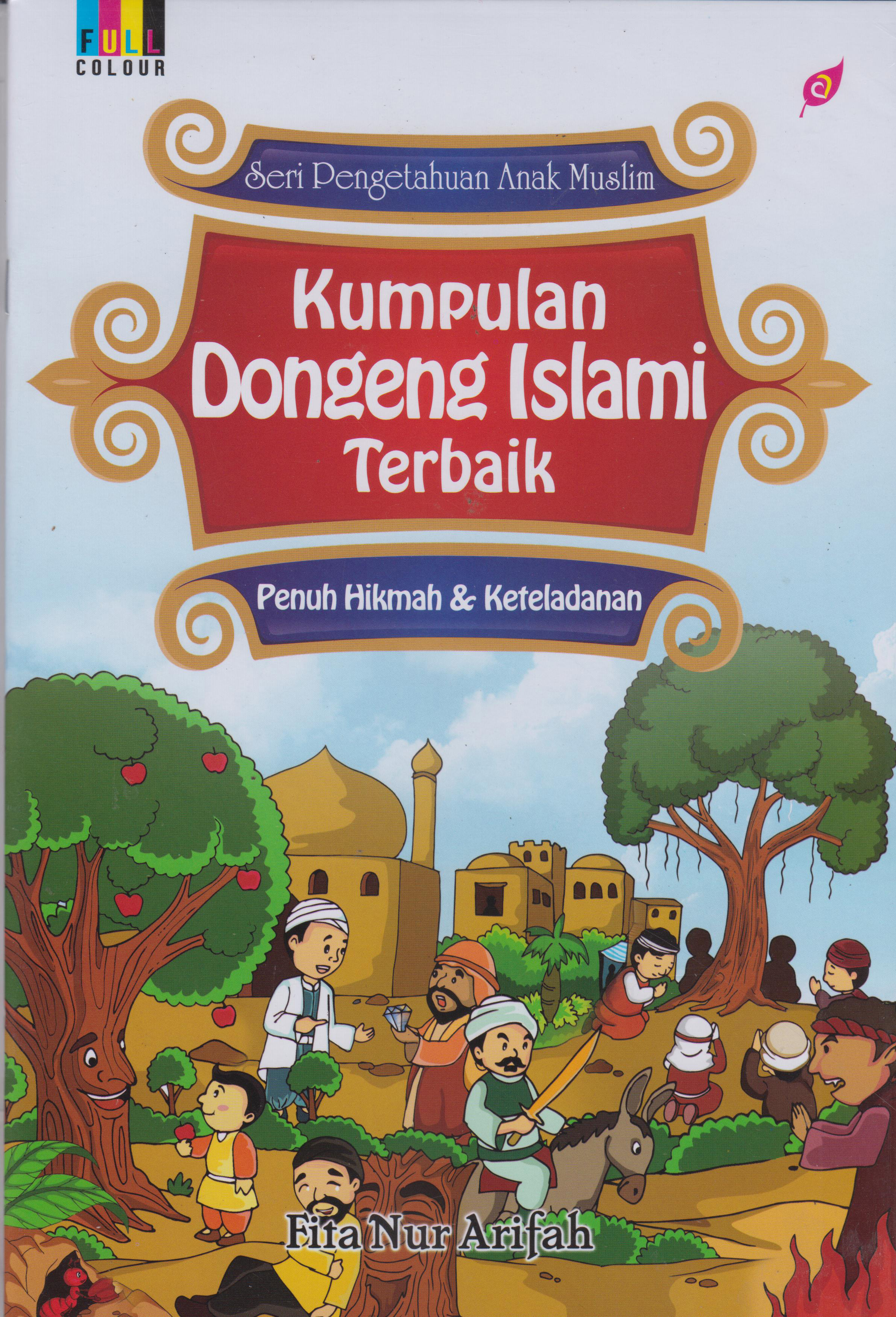 Buku PENUH HIKMAH DAN KETELADANAN KUMPULAN DONGENG ISLAM Penulis