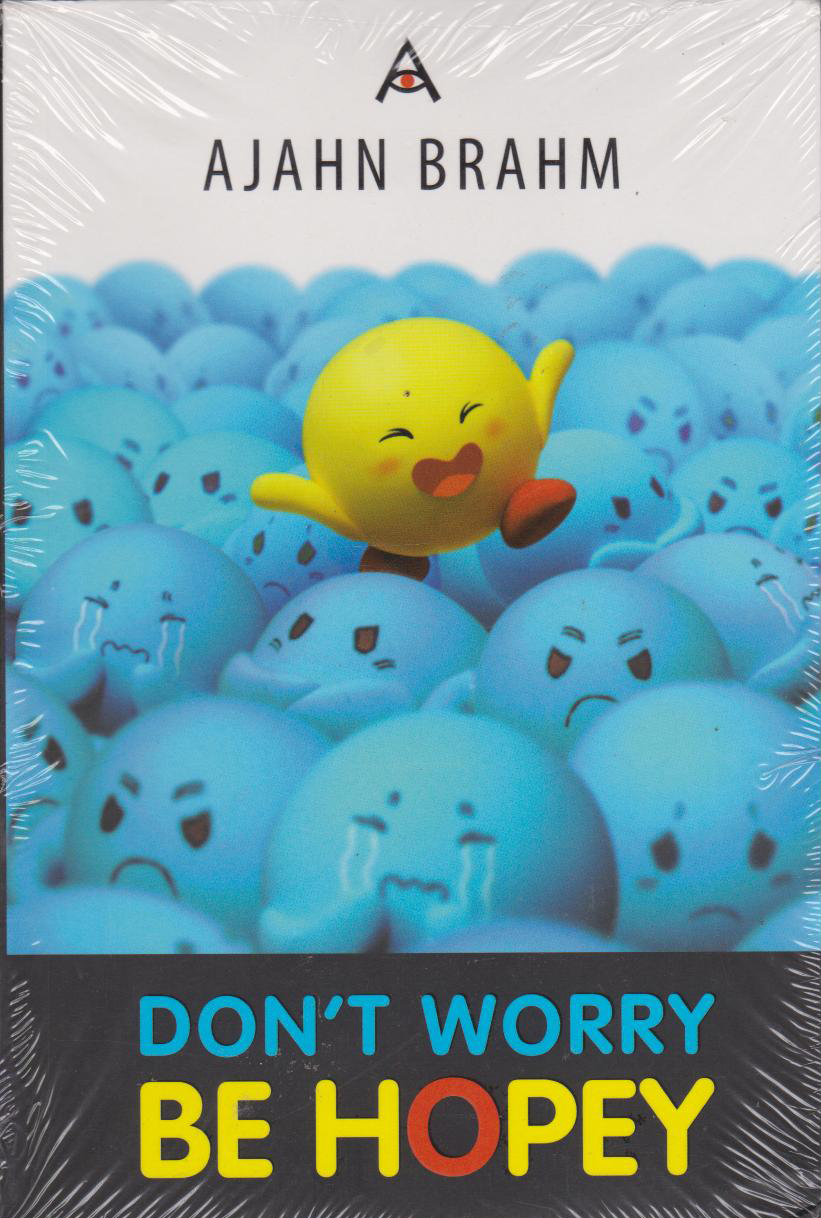 DON`T WORRY BE HAPPY 