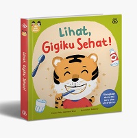 Seri Aku Anak Mandiri: Lihat,Gigiku Sehat! (Boardbook)
