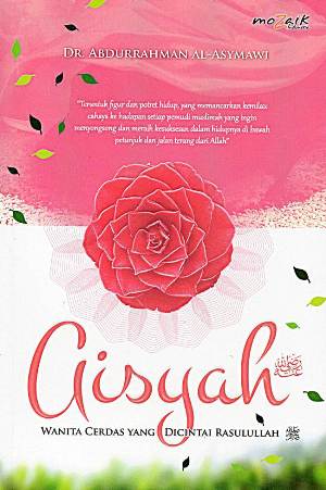 AISYAH WANITA CERDAS YANG DICINTAI RASULULLAH
