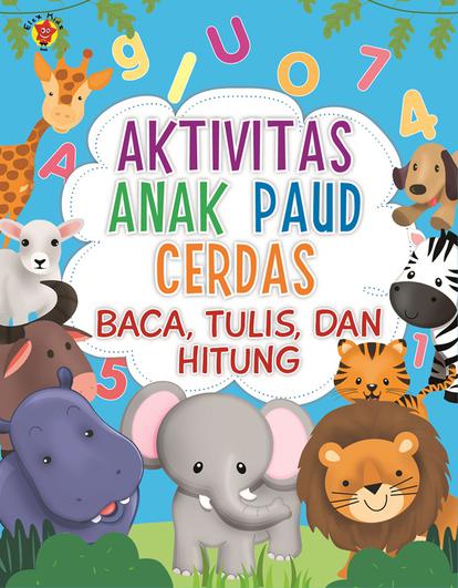 AKTIVITAS ANAK PAUD CERDAS: BACA, TULIS, DAN HITUNG