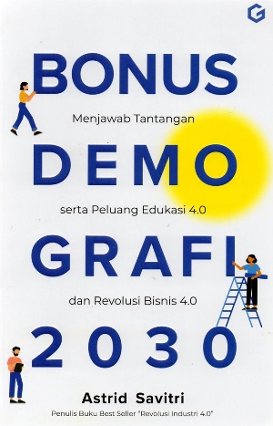 BONUS DEMOGRAFI 2030 ; MENJAWAB TANTANGAN SERTA PELUANG EDUKASI