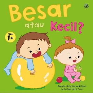 Happy Toddler Usia 1+ : Besar atau Kecil?