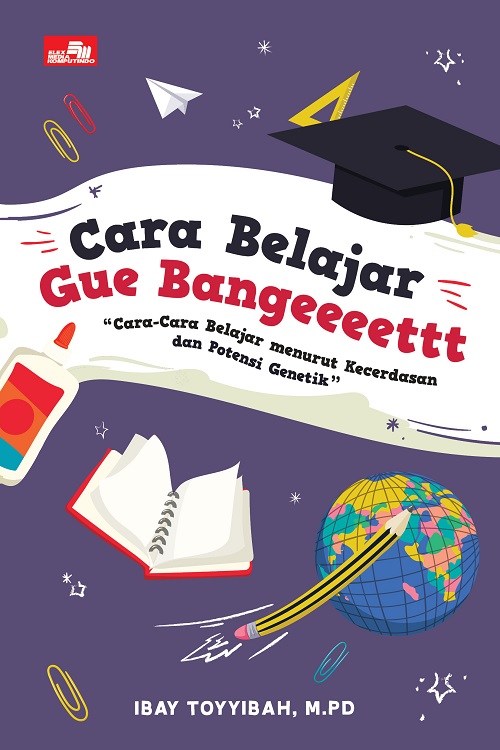 CARA BELAJAR GUE BANGEEEETTT [IBAY TOYYIBAH, M.PD]
