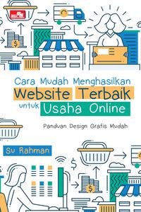 CARA MUDAH MENGHASILKAN WEBSITE TERBAIK UNTUK USAHA ONLINE