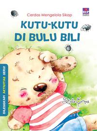 cerdas_mengelola_sikap_kutu_kutu_di_bulu_bili_thumb.jpg CERDAS MENGELOLA SIKAP : KUTU KUTU DI BULU BILI