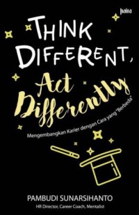 covAF-17_thumb.jpg THINK DIFFERENT ACT DIFFERENTLY MENGEMBANGKAN KARIER DENGAN CARA
