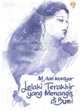 LELAKI TERAKHIR YANG MENANGIS DI BUMI