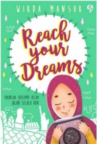 covGA001917_thumb.jpg REACH YOUR DREAMS : YAKINLAH BERSAMA ALLAH JALAN SELALU ADA