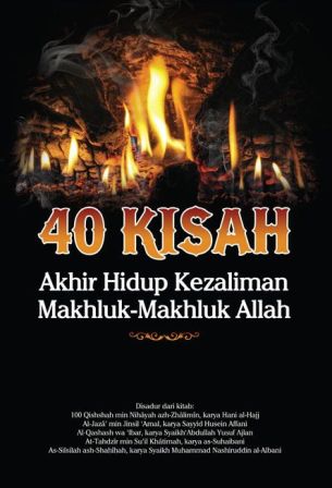 40 KISAH AKHIR HIDUP KEZALIMAN MAKHLUK-MAKHLUK ALLAH 
