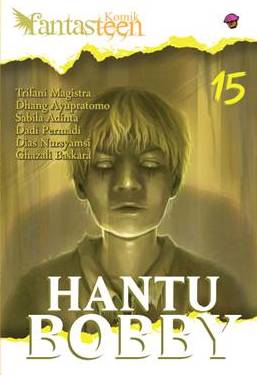 Komik Fantasteen #15 Hantu Bobby