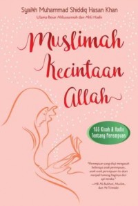 MUSLIMAH KECINTAAN ALLAH 155 KISAH DAN HADIS TENTANG PEREMPUAN