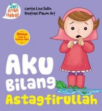 covNR-250_thumb.jpg SERI ANAK HEBAT: AKU BILANG ASTAGFIRULLAH (BOARD BOOK)