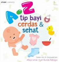 covPPS011394_thumb.jpg A-Z TIP BAYI CERDAS DAN SEHAT