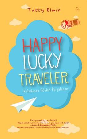 Buku HAPPY LUCKY TRAVELER… - TATTY ELMIR  Mizanstore