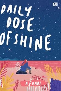 DAILY DOSE OF SHINE [A. FUADI]
