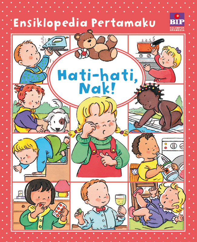 ENSIKLOPEDIA PERTAMAKU (COVER BARU) : HATI-HATI, NAK!