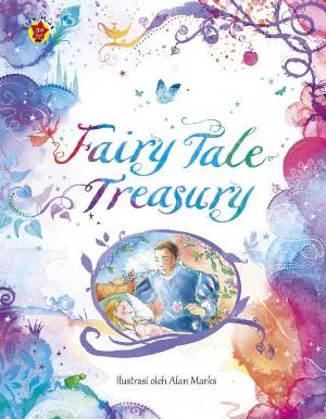 FAIRY TALE TREASURY: KUMPULAN DONGENG KLASIK TERBAIK