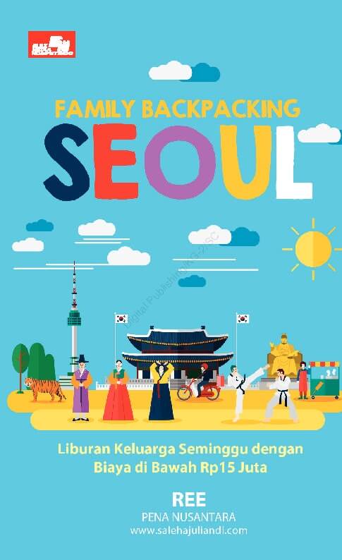 FAMILY BACKPACKING SEOUL [PENA NUSANTARA]