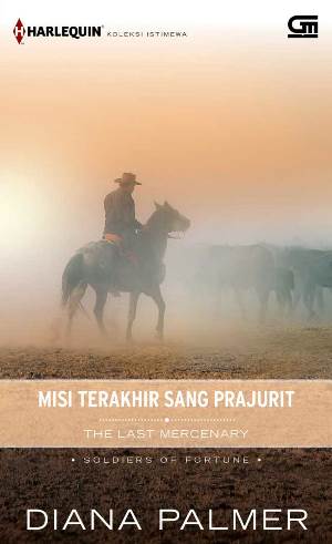 HARLEQUIN KOLEKSI ISTIMEWA: MISI TERAKHIR SANG PRAJURIT (THE LAST MERCENARY)