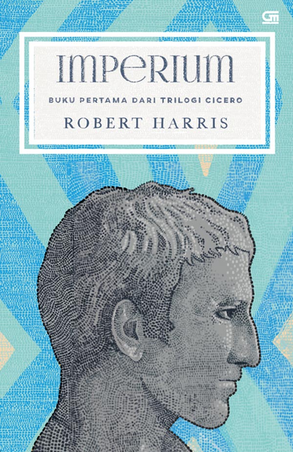 IMPERIUM - BUKU PERTAMA DARI TRILOGI CICERO