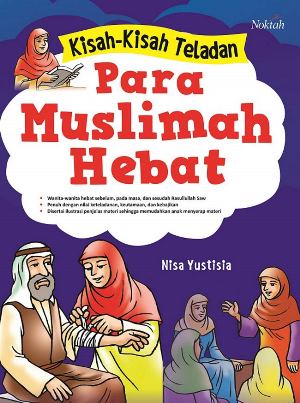 KISAH2 TELADAN PARA MUSLIMAH HEBAT