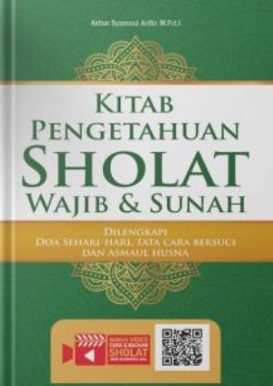 Buku KITAB PENGETAHUAN SHOLAT… - Akbar Syamsul… | Mizanstore