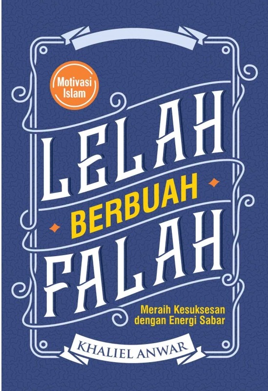LELAH BERBUAH FALAH