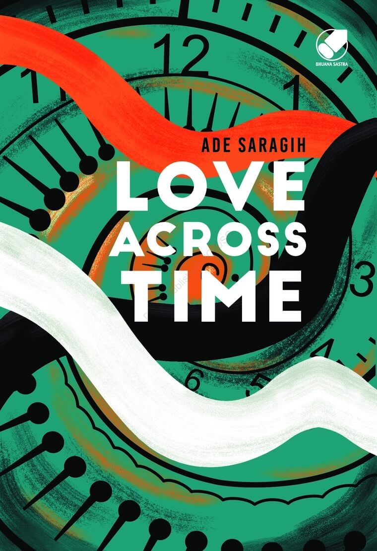 LOVE ACROSS TIME [ADE SARAGIH]
