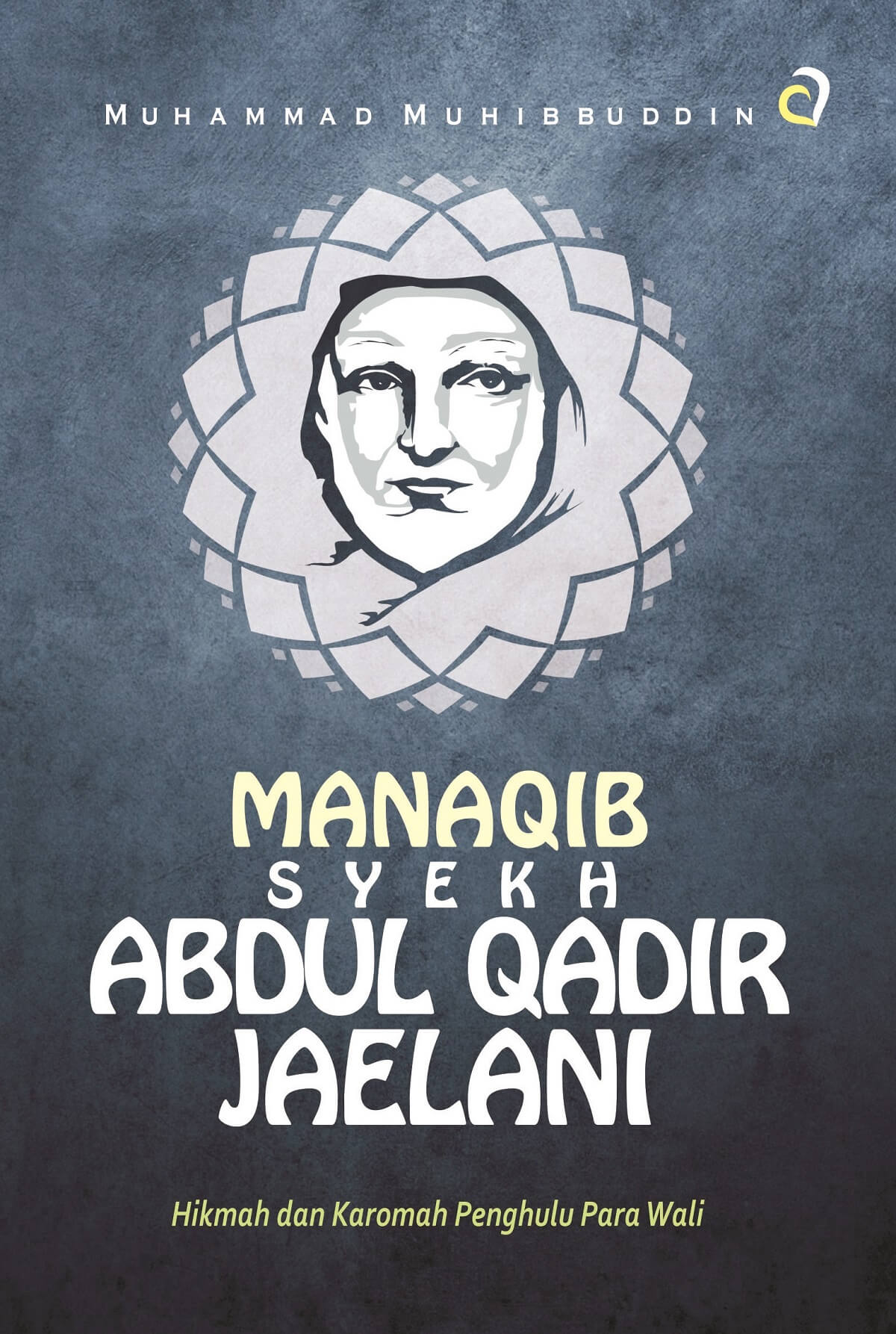Buku Manaqib Syekh Abdul Muhammad Muhibbuddin Mizanstore