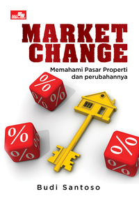 MARKET CHANGE: MEMAHAMI PASAR PROPERTI DAN PERUBAHANNYA