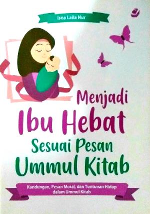 MENJADI IBU HEBAT SESUAI PESAN UMMUL KITAB