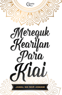 MEREGUK KEARIFAN PARA KIAI
