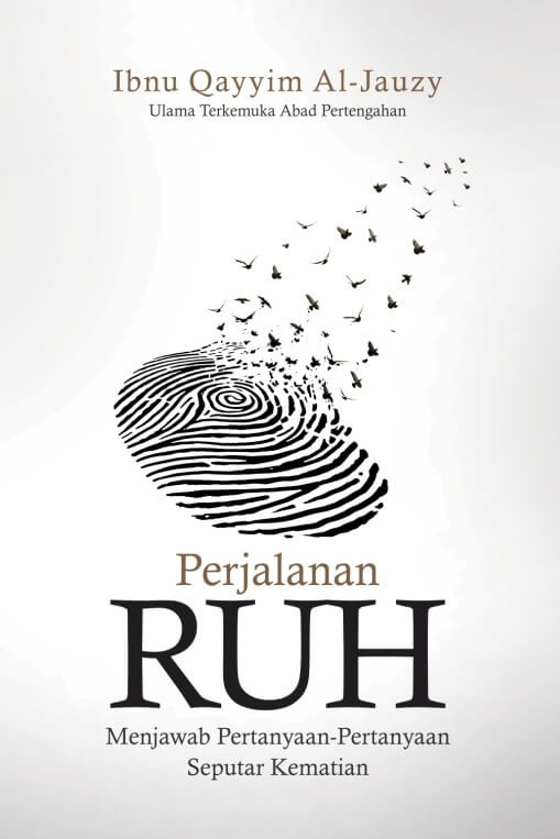 PERJALANAN RUH MENJAWAB PERTANYAAN-PERTANYAAN SEPUTAR KEMATIAN