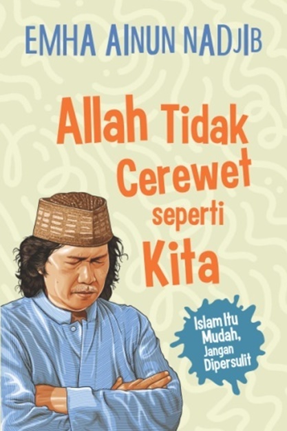 ALLAH TIDAK CEREWET SEPERTI KITA