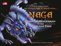 NAGA: MONSTER MENGERIKAN DARI MITOS DAN FIKSI