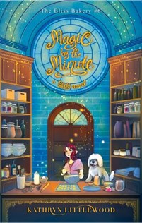 THE BLISS BAKERY #6:MAGIC BY THE MINUTE