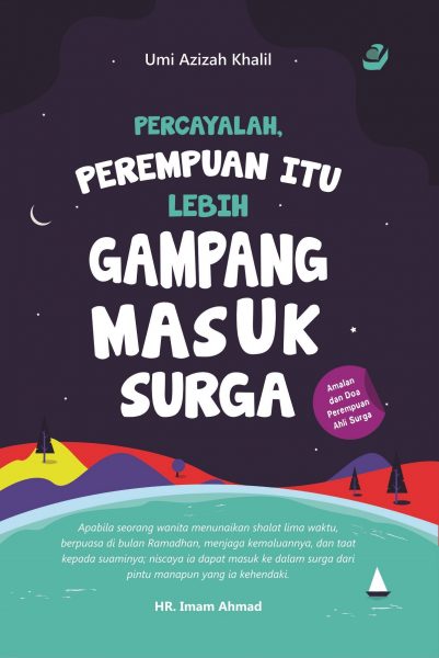 PERCAYALAH, PEREMPUAN ITU LEBIH GAMPANG MASUK SURGA