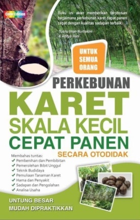 PERKEBUNAN KARET SKALA KECIL CEPAT PANEN