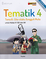 plt_tematik_sd_4_tm_6_121201834_thumb.jpg TEMATIK 4 TEMA 6: CITA-CITAKU SUNGGUH MULIA (KELAS IV SD/MI)