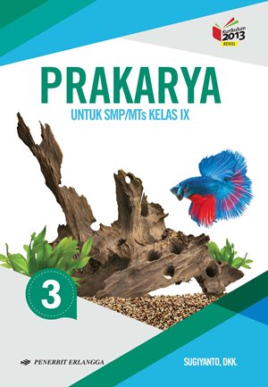 Buku Prakarya Smp Mts Kls Ix K13n Sugiyanto Dkk Mizanstore