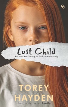 LOST CHILD : PERMINTAAN TOLONG SI GADIS PEMBOHONG