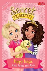 SECRET PRINCESS  ANAK ANJING YANG AJAIB