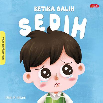 SERI MENGELOLA EMOSI : KETIKA GALIH SEDIH