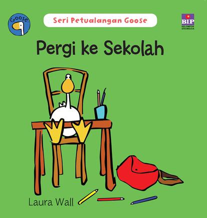 SERI PETUALANGAN GOOSE: PERGI KE SEKOLAH